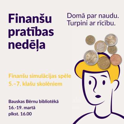 Bauskas Bērnu bibliotēka aicina piedalīties Finan&scaron;u pratības nedēļā
