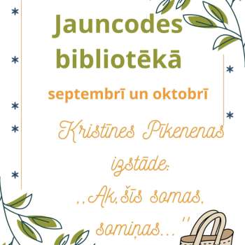 Izstāde "Ak, &scaron;īs somas, somiņas&hellip;