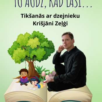 Tik&scaron;anās ar dzejnieku Kri&scaron;jāni Zeļģi 