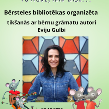 Tik&scaron;anās ar bērnu grāmatu autori Eviju Gulbi