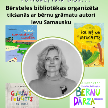 Tik&scaron;anās ar bērnu grāmatu autori Ievu Samausku