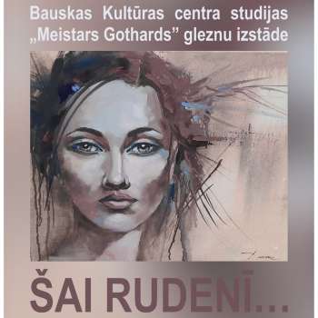 Izstāde "&Scaron;ai rudenī..."