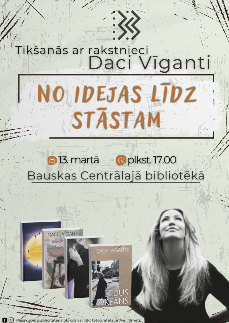 Tik&scaron;anās ar rakstnieci Daci Vīganti "No idejas līdz stāstam"