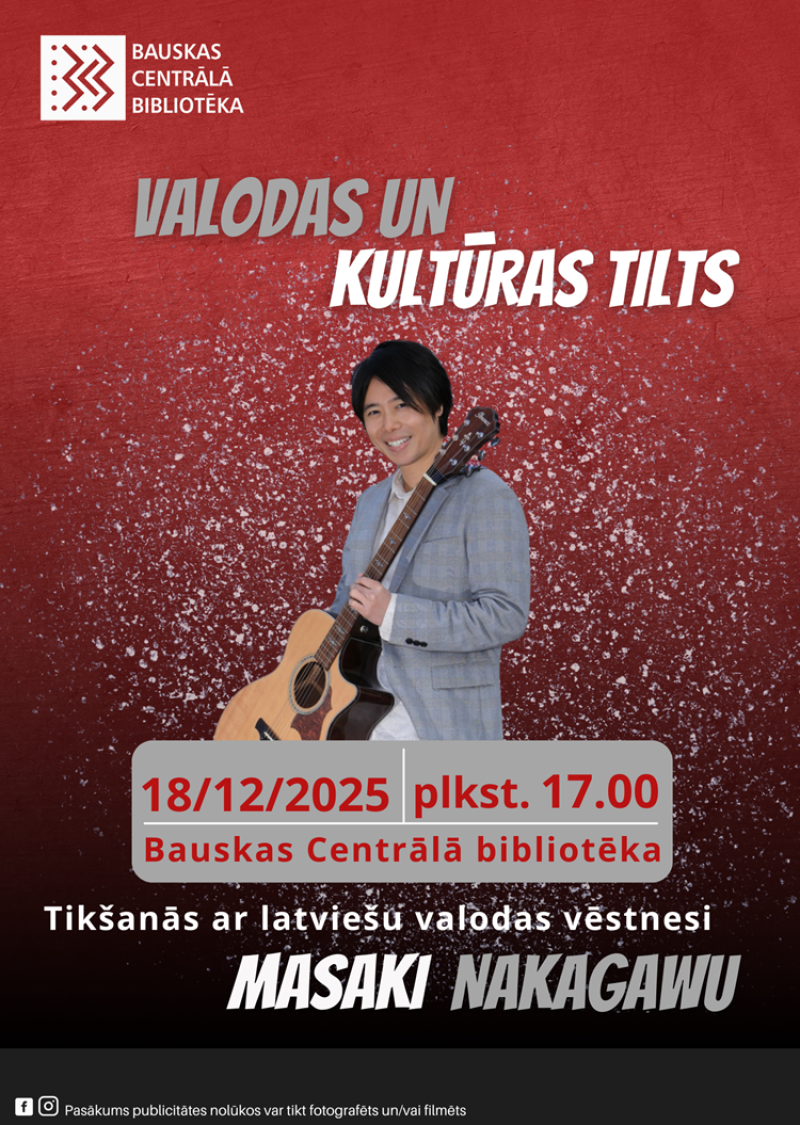 "Valodas un kultūras tilts. Tik&scaron;anās ar latvie&scaron;u valodas vēstnesi Masaki Nakagawu"