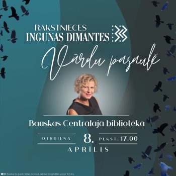 Tik&scaron;anās "Rakstnieces Ingunas Dimantes Vārdu pasaulē"