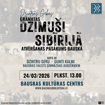 Dzintras Gekas grāmatas "Dzimu&scaron;i Sibīrijā" atvēr&scaron;anas pasākums Bauskā