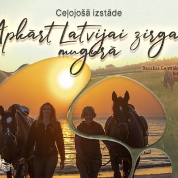 Ceļojo&scaron;ā izstāde "Apkārt Latvijai zirga mugurā"