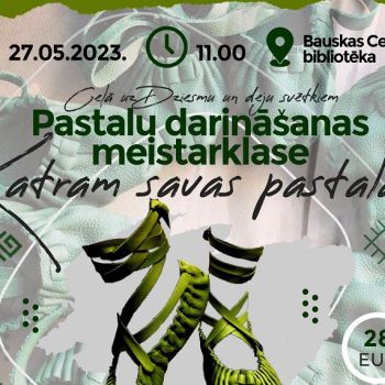 Pastalu darinā&scaron;anas meistarklase "Katram savas pastalas"