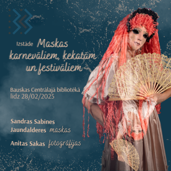 Izstāde "Maskas karnevāliem, ķekatām un festivāliem"