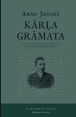 Es nemir&scaron;u nekad. Kārļa grāmata