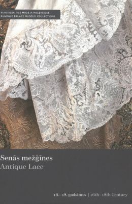 Senās mežģīnes. 16.-18. gadsimts